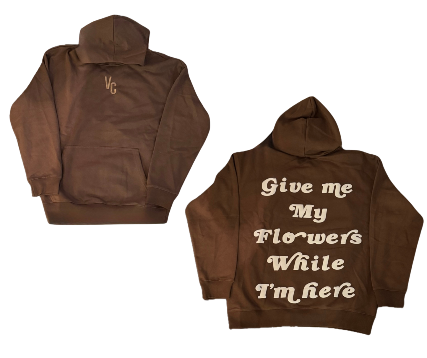 “GIVE ME MY FLOWERS” HOODIE